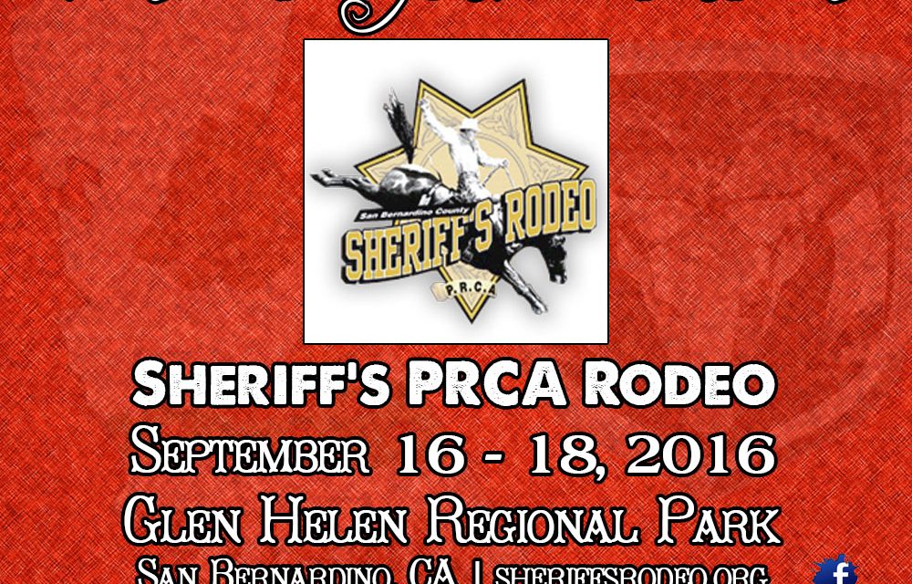17th Annual Sheriff’s PRCA Rodeo (San Bernardino, CA) starts tonight – September 16-18, 2016