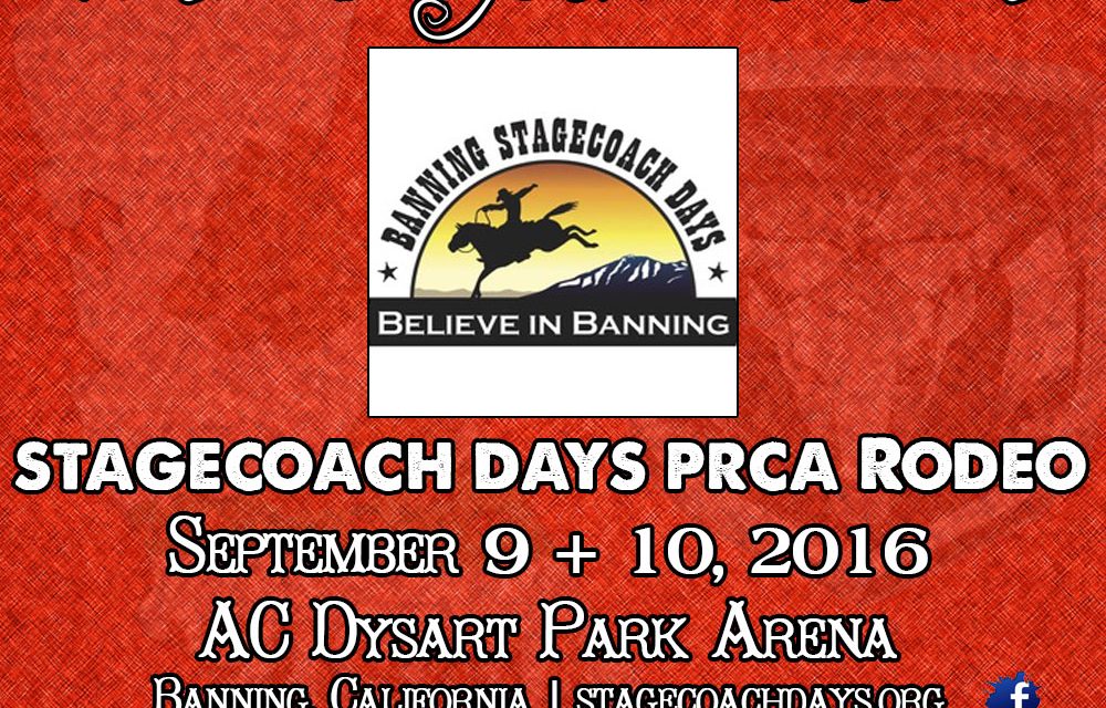 A New CA Circuit Rodeo to start the 2017 Circuit Season – Welcome Stagecoach Days PRCA Rodeo ( September 9 & 10, 2016) – Banning, CA