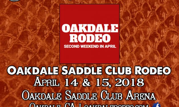 Today and Tomorrow!!  It is the 67th Oakdale Saddle Club Rodeo – April 14 & 15, 2018