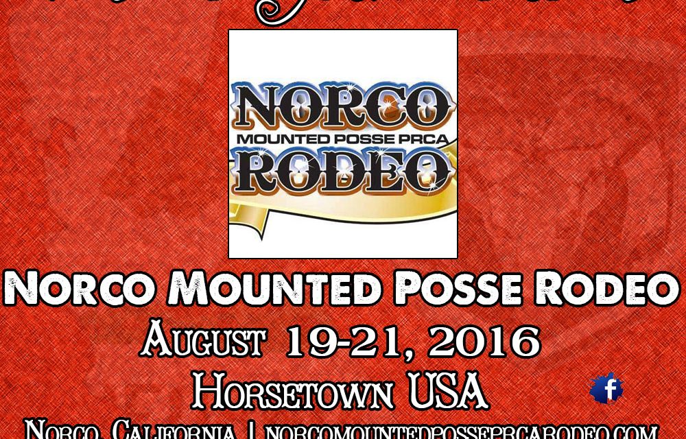 “Horsetown USA” – The 32nd Annual Norco Mounted Posse Rodeo is Underway – August 19-21, 2016
