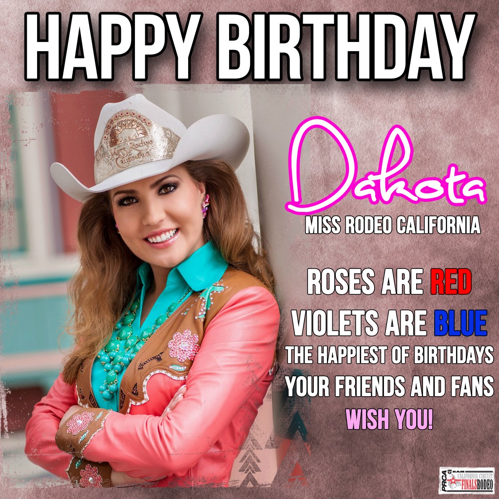 Happy Birthday to our Miss Rodeo California 2013, Miss Dakota Skellenger!!