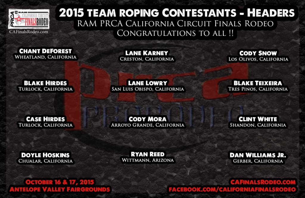 2015 RAM PRCA California Circuit Finals Rodeo Contestants - Team Roping - Headers - Congrats to all !