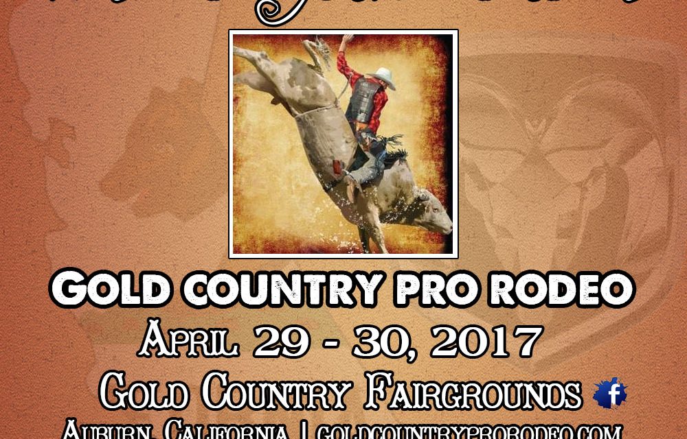 The Gold Country Pro Rodeo – Auburn, CA – April 29 & 30, 2017