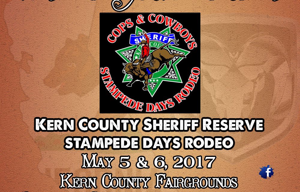 “The Biggest Little Rodeo in California” – 32nd Annual Kern County Sheriff Reserve Stampede Days Rodeo – Starts Tonight!